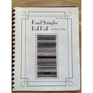 Band Sampler Bell Pull Instruction Book By Mary‎ D. Shipp Stitches By Shipp